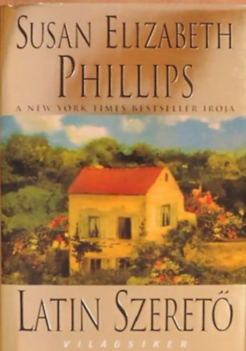 Susan Elizabeth Phillips - Latin szeret� (Vil�gsiker sorozat)