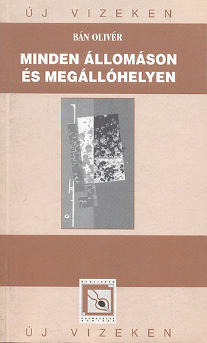 Bán Olivér - Minden állomáson és megállóhelyen