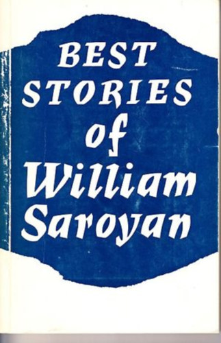 William Saroyan - Best Stories of William Saroyan