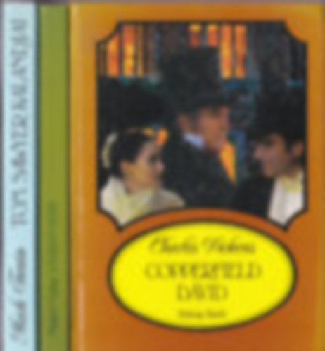 Charles Dickens:Copperfield Dávid + Rudyard Kipling:A három kópé +Mark Twain:A három kópé