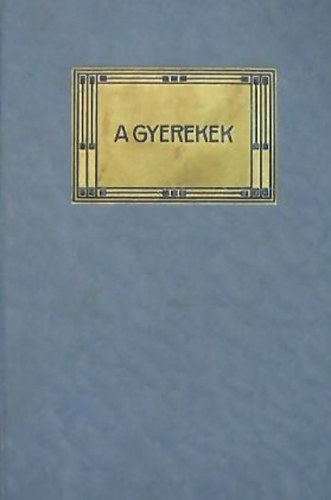 Miksz�th K�lm�n - A gyerekek (Miksz�th K�lm�n munk�i XVI.)