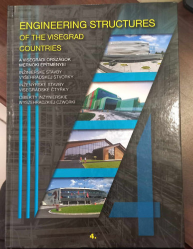 Zygmut Rawicki, Svatopluk Zidek  (szerk.), Jan Kysel (szerk.) Holl Csaba (szerk.) - V4 - Engineering Structures of the Visegrad Countries - A visegrdi orszgok mrnki ptmnyei