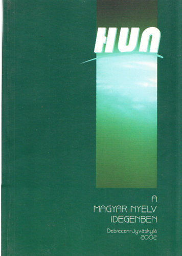 Maticsák Sándor (szerk.) Keresztes László (szerk.) - A magyar nyelv idegenben