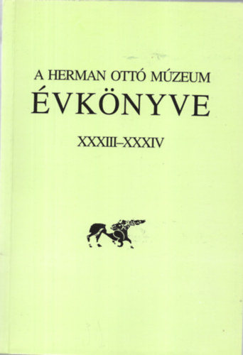 Veres L�szl�-Viga Gyula  (szerk.) - A Herman Ott� M�zeum �vk�nyve XXXIII-XXXIV.