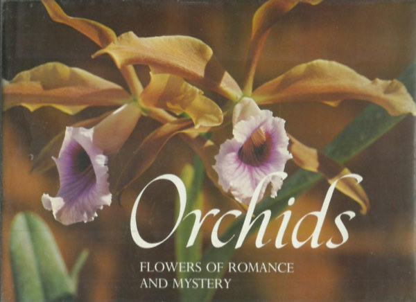 John Anthony West Jack Kramer - Orchids - Flowers of Romance and Mystery