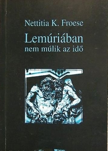 Nettitia K. Froese - Lemriban nem mlik az id