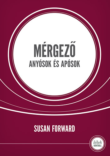 Susan Forward - Mrgez anysok s apsok