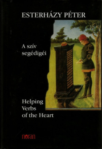 Esterházy Péter - A szív segédigéi - Helping Verbs of the Heart