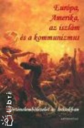 Csabai Tamás - Európa, Amerika, az iszlám és a kommunizmus