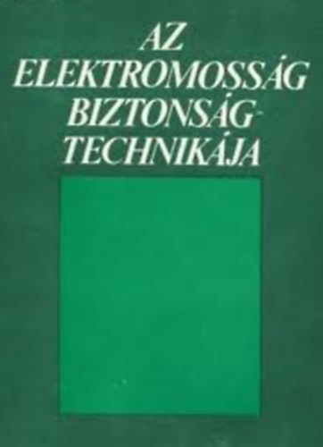 Markovich Ivn - Az elektromossg biztonsgtechnikja 2.kiads