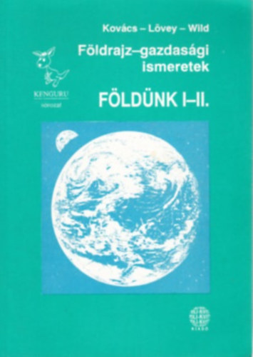 Kovcs-Lvey-Wild - Fldrajz-gazdsgi ismeretek: Fldnk I-II. (Egybektve)