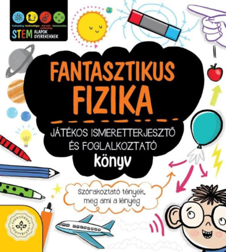 Fantasztikus fizika - Jtkos ismeretterjeszt s foglalkoztat knyv