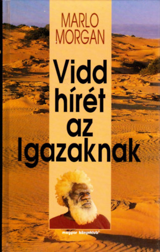 Marlo Morgan - Vidd hrt az Igazaknak