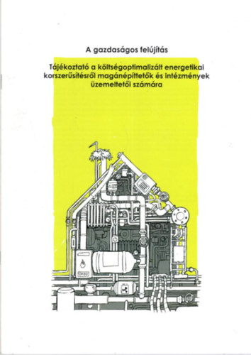 A gazdas�gos fel�j�t�s - T�j�koztat� a k�lts�goptimaliz�lt energetikai korszr�s�t�sr�l mag�n�p�ttet�k �s int�zm�nyek �zemeltet�i sz�m�ra