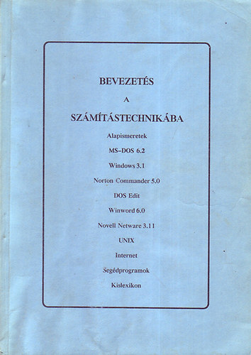 Dr. Marton L�szl�  (szerk.) - Bevezet�s a sz�m�t�stechnik�ba