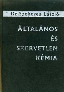 Dr. Szekeres Lszl - ltalnos s szervetlen kmia