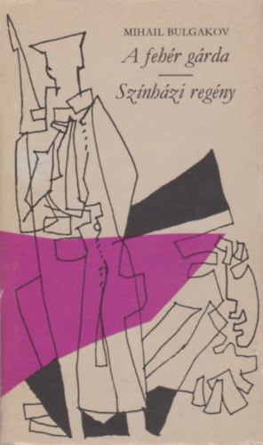 Mihail Bulgakov - A feh�r g�rda - Sz�nh�zi reg�ny