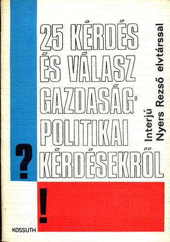 25 k�rd�s �s v�lasz gazdas�gpolitikai k�rd�sekr�l