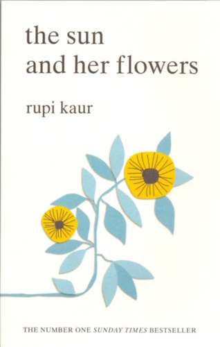 Rupi Kaur - The Sun and Her Flowers