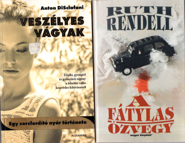 Anton Disclafani, Ruth Rendell Elmore Leonard - 3 db romantikus reg�ny ( egy�tt ) 1. A f�tylas �zvegy, 2. Vesz�lyes v�gyak, 3. Raylan a t�rv�ny embere