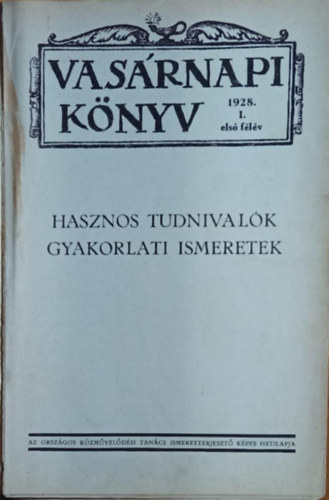 Vasrnapi knyv 1928 I. els flv - Az Orszgos Kzmveldsi Tancs ismeretterjeszt kpes hetilapja (egybektve)