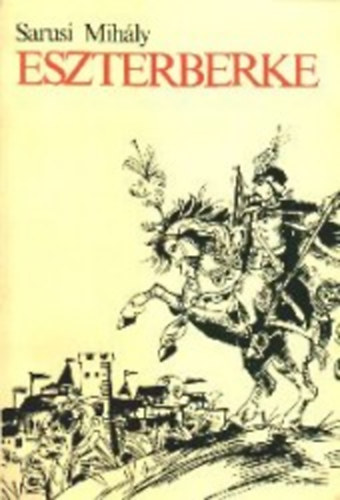 Sarusi Mih�ly - Eszterberke