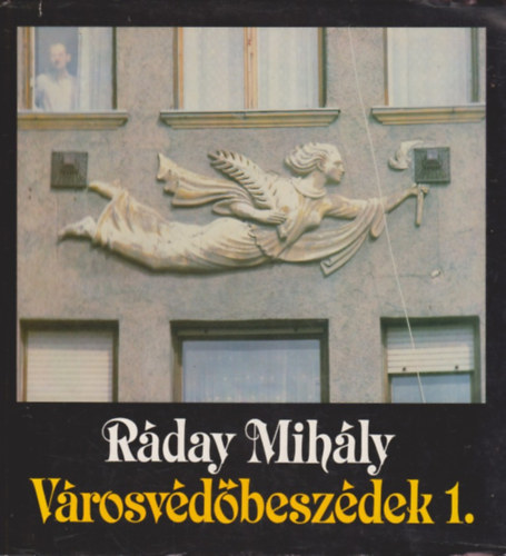 Rday Mihly - Vrosvdbeszdek I.