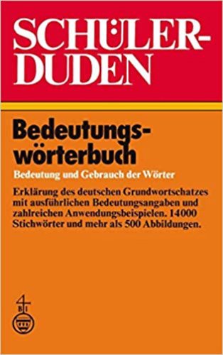 Wolfgang M�ller Paul Grebe - Sch�lerduden Bedeutungsw�rterbuch: Bedeutung und Gebrauch der W�rter - Tanul� Duden jelent�ssz�t�r: szavak jelent�se �s haszn�lata (n�met nyelven)
