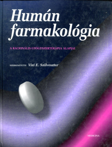 Vizi E. Szilveszter - Humn farmakolgia - A racionlis gygyszerterpia alapjai