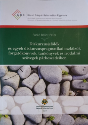 Furk� B�lint P�ter - Diszkurzusjel�l�k �s egy�b diszkurzuspragmatikai eszk�z�k forgat�k�nyvek, tank�nyvek �s irodalmi sz�vegek p�rbesz�deiben