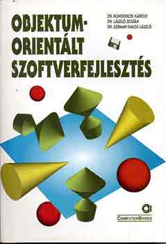 Dr. Kondorosi Károly; Dr. László Zoltán; Dr. Szirmay-Kalos László - Objektum-orientált szoftverfejlesztés