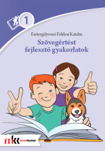 Esztergályosné Földesi Katalin - SZÖVEGÉRTÉST FEJLESZTŐ GYAKORLATOK 1.