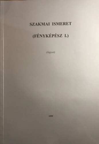 Pl Endre - Szakmai ismeret (fnykpsz I-II.)