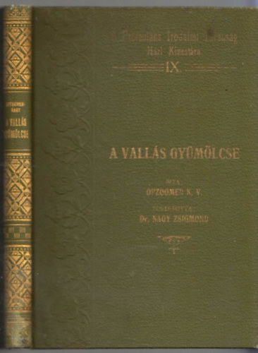 Opzoomer K. V. - A vallás gyümölcse (A Protestáns Irodalmi Társaság Házi Kincsestára IX. kötet)