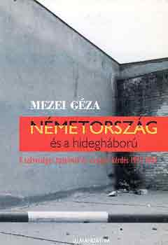 Mezei Gza - Nmetorszg s a hideghbor