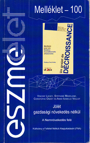 J�l�t gazdas�gi n�veked�s n�lk�l (A Nemn�veked�s fel�)- Az Eszm�let 100. sz�m�nak mell�klete