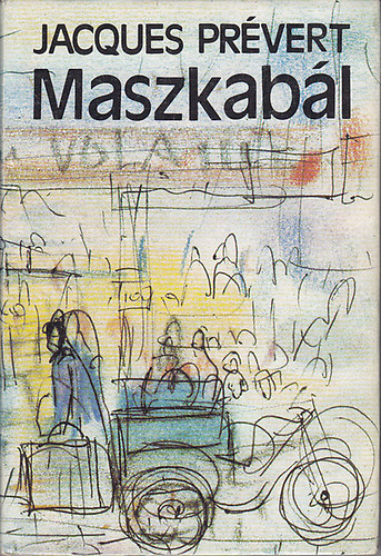 Jacques Prévert - Maszkabál