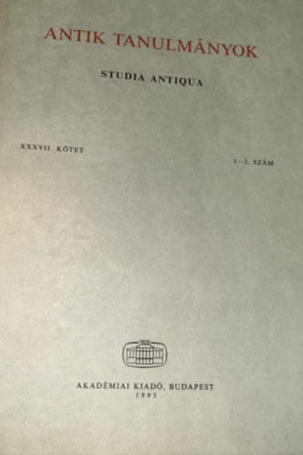 Töttösy Csaba (szerk) - Antik tanulmányok-Studia antiqua XXXVII. kötet 1-2. szám