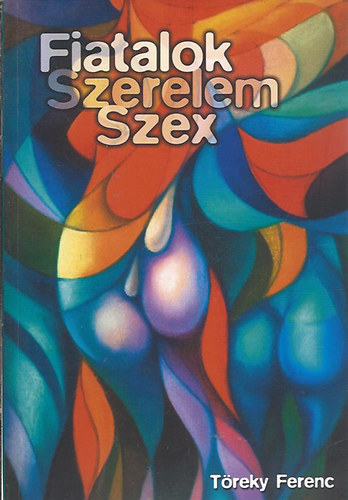 Treky Ferenc - Fiatalok, szerelem, szex