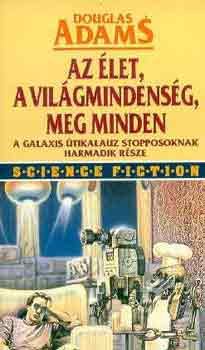 Douglas Adams - Az let, a vilgmindensg, meg minden