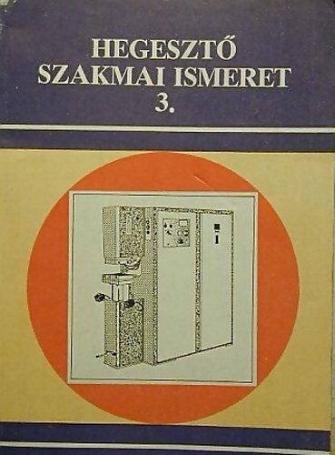 Mikl Istvn - Hegeszt szakmai ismeret 3.