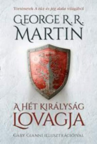 George R.R. Martin - A H�t Kir�lys�g Lovagja (T�rt�netek a T�z �s j�g dala vil�g�b�l)