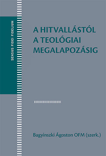 A hitvallástól a teológiai megalapozásig