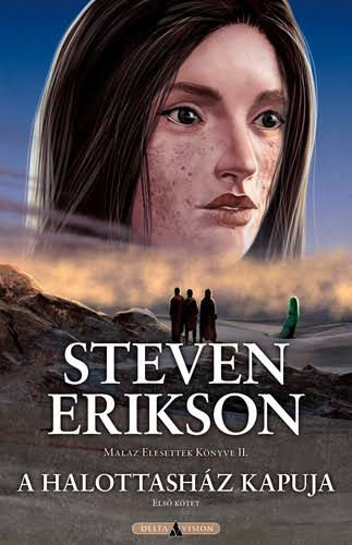 Steven Erikson - A Halottasház kapuja I.