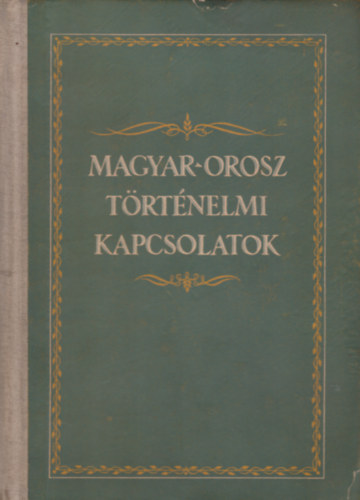 KOV�CS Endre  (szerk.) - Magyar-orosz t�rt�nelmi kapcsolatok