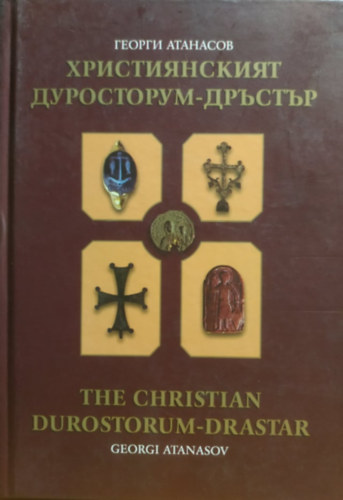 Georgi Atanasov - The Christian Durostorum-Drastar