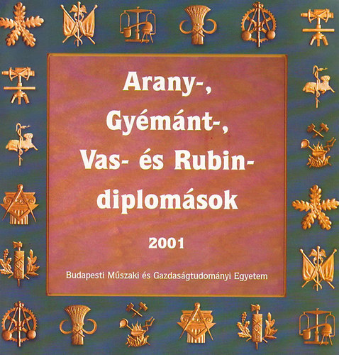 Fodor Zsoltn; Knya va (szerk.) - Arany-, gymnt-, vas- s rubindiplomsok 2003