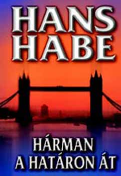Hans Habe - H�rman a hat�ron �t