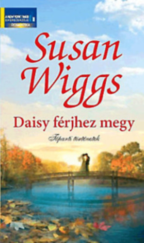 Susan Wiggs - Daisy f�rjhez megy + A csillagok l�nya