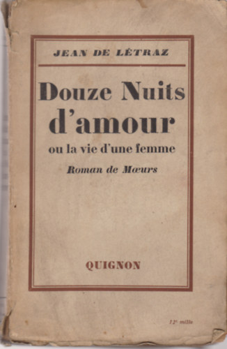Jean De L�traz - Douze Nuits d'amour ou la vie d'une femme
